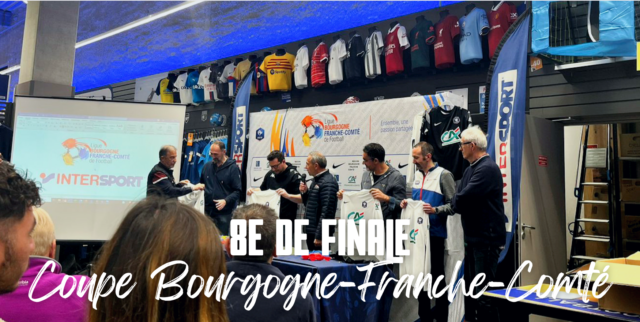 TIRAGE 8e DE FINALE – COUPE BOURGOGNE-FRANCHE-COMTE